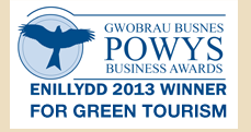 WINNER OF POWYS BUSINESS AWARDS 2013 - FOR GREEN TOURISM
